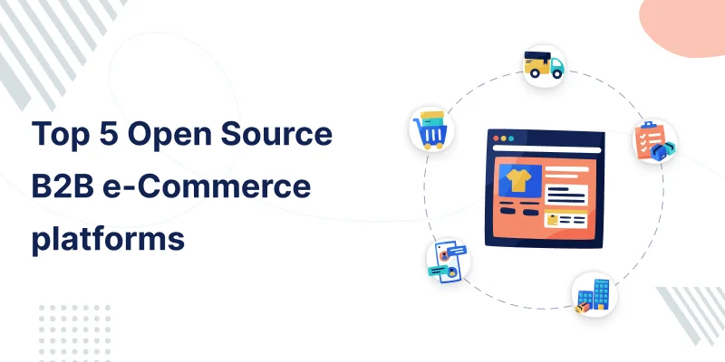 top 5 open source B2B e commerce platforms