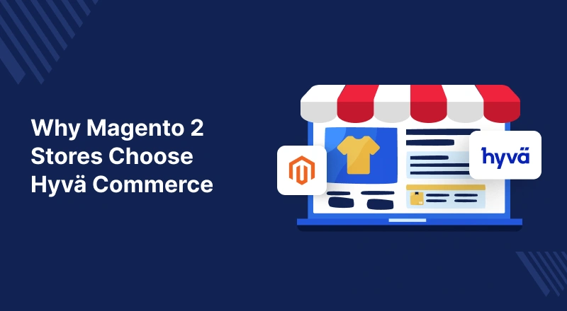 why-magento-stores-choose-hyva-commerce